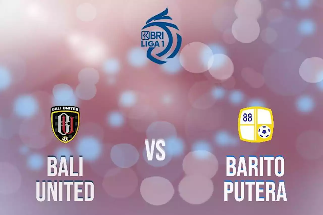 Prediksi Liga 1 Minggu 5 Februari 2023: Bali United vs Barito Putera, Live di Indosiar