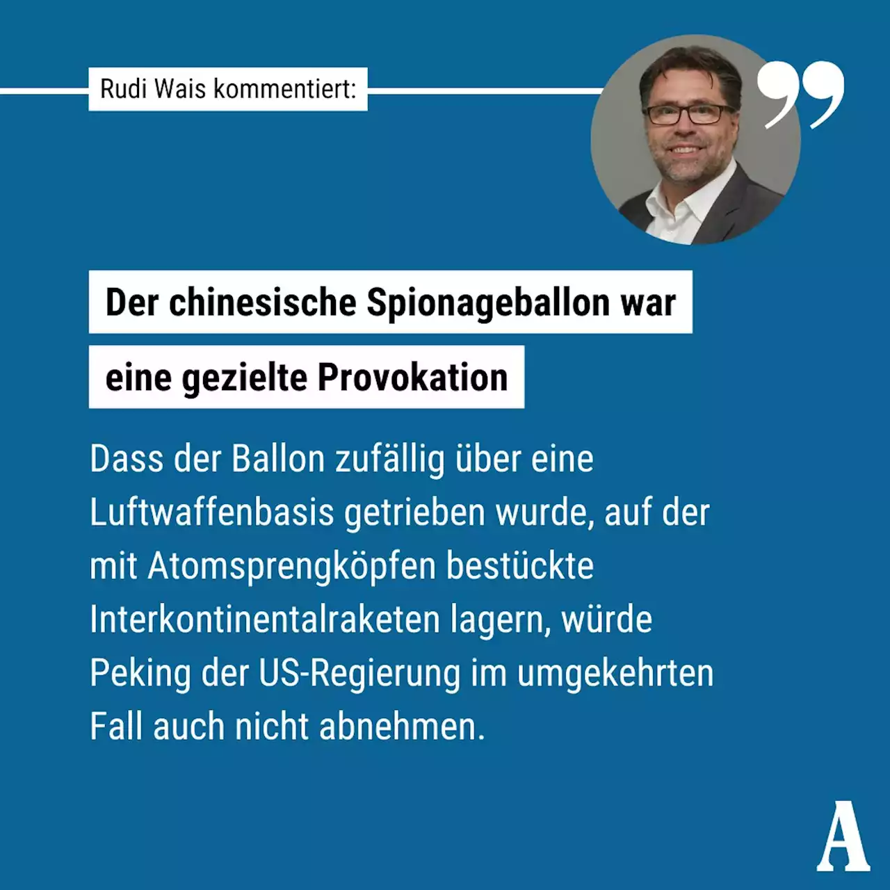 Der chinesische Spionageballon war eine gezielte Provokation