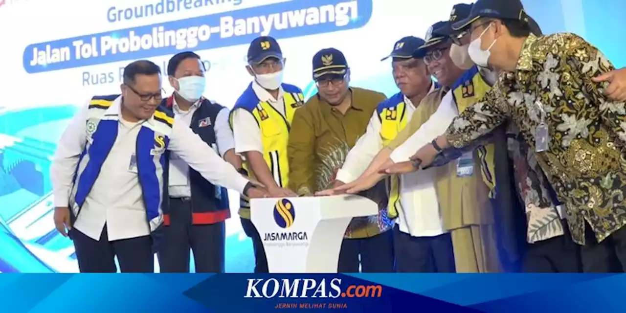 Tol Probolinggo-Banyuwangi Mulai Dibangun, Kelar Sampai Besuki pada 2024