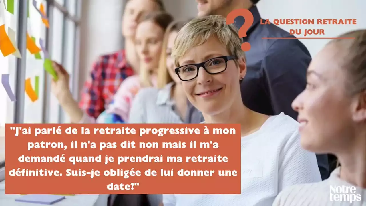 Retraite: 'J'ai parlé de la retraite progressive à mon patron, il n'a...