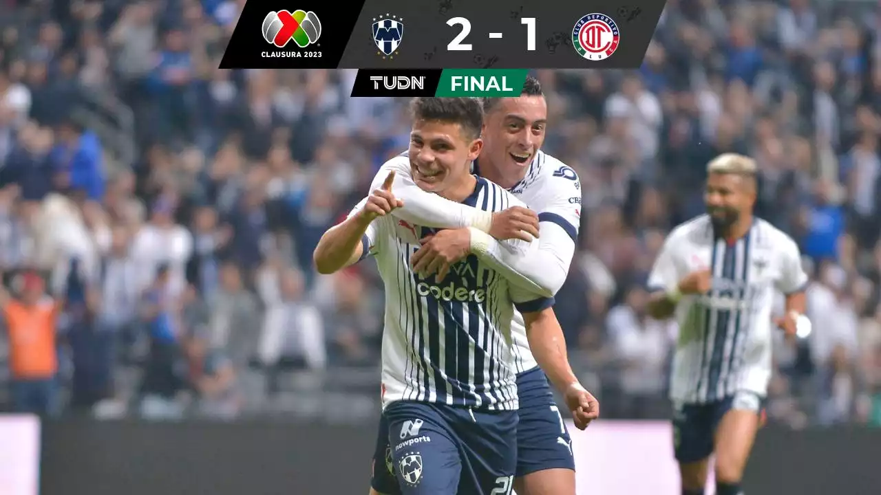 Liga MX: Monterrey le quita el invicto a Toluca y acecha el liderato del Clausura 2023