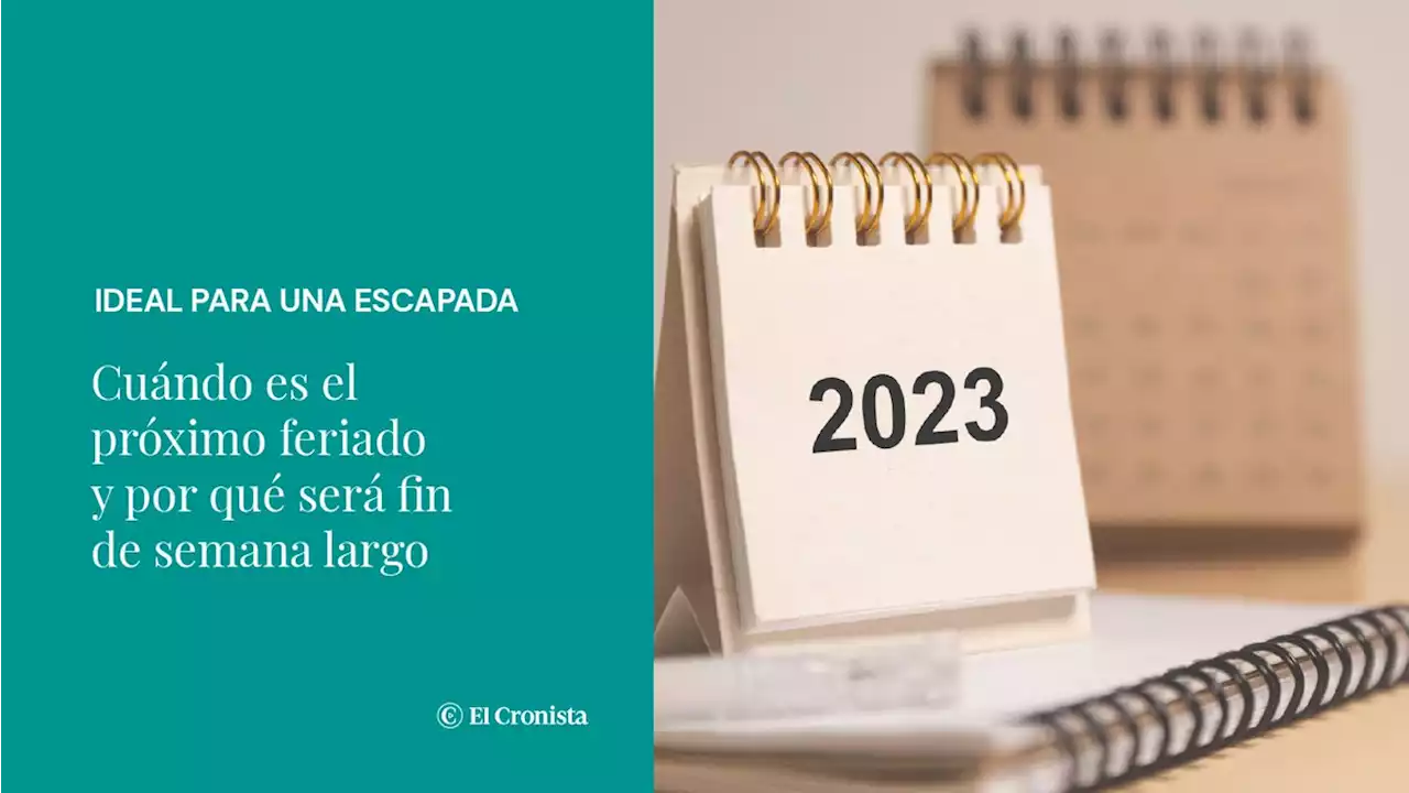 Cu�ndo es el pr�ximo feriado y por qu� ser� fin de semana largo