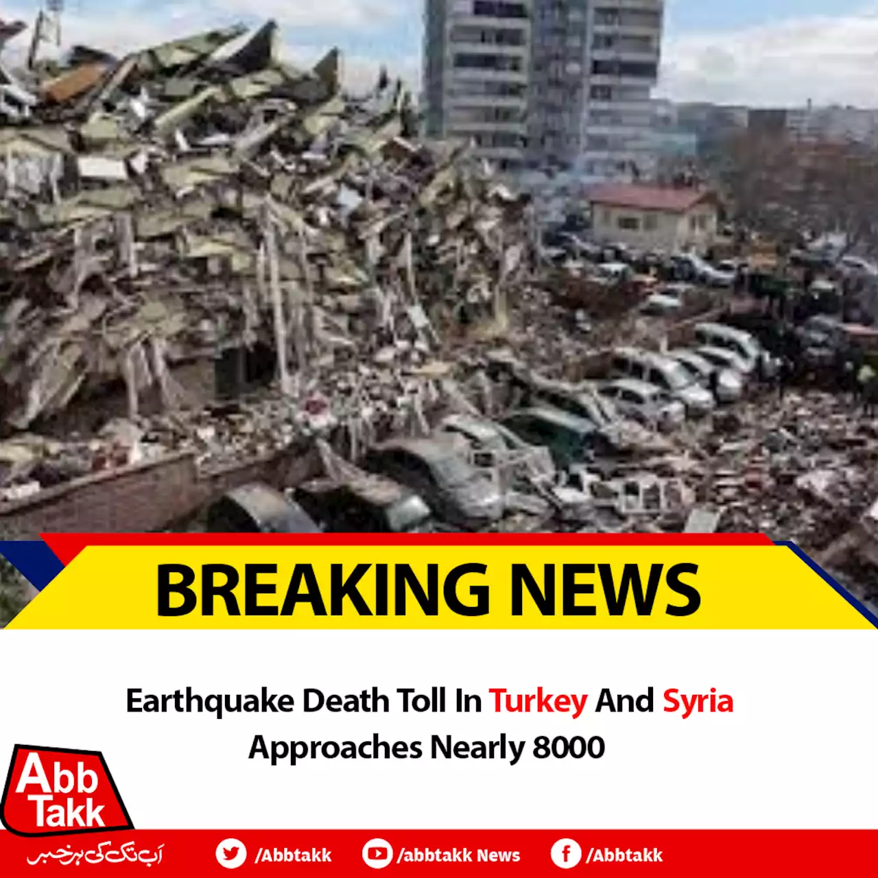 Earthquake Death Toll In Turkey And Syria Approaches Nearly 8000 - Abb Takk News