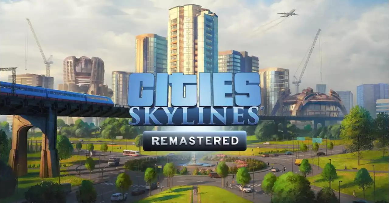 Cities: Skylines Remastered Announced For Next-Gen Consoles