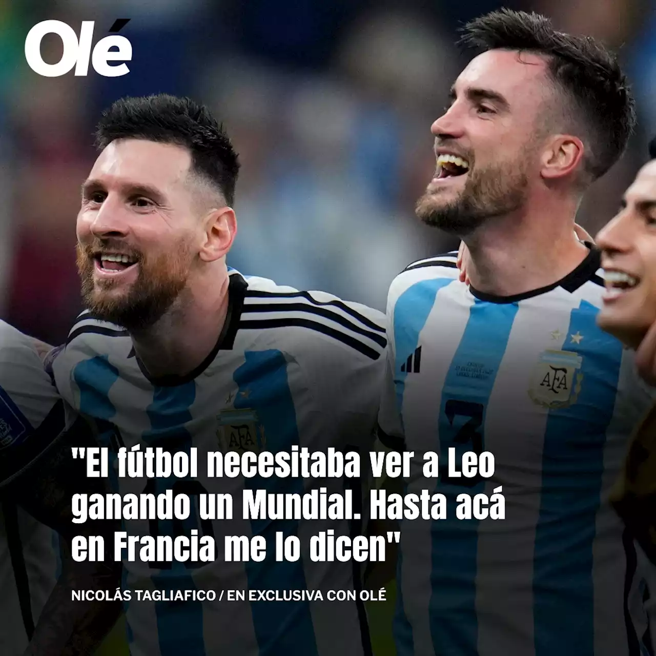 Tagliafico con Olé: el imán de la Copa, Messi, el casi gol y 'hay que seguir festejando'