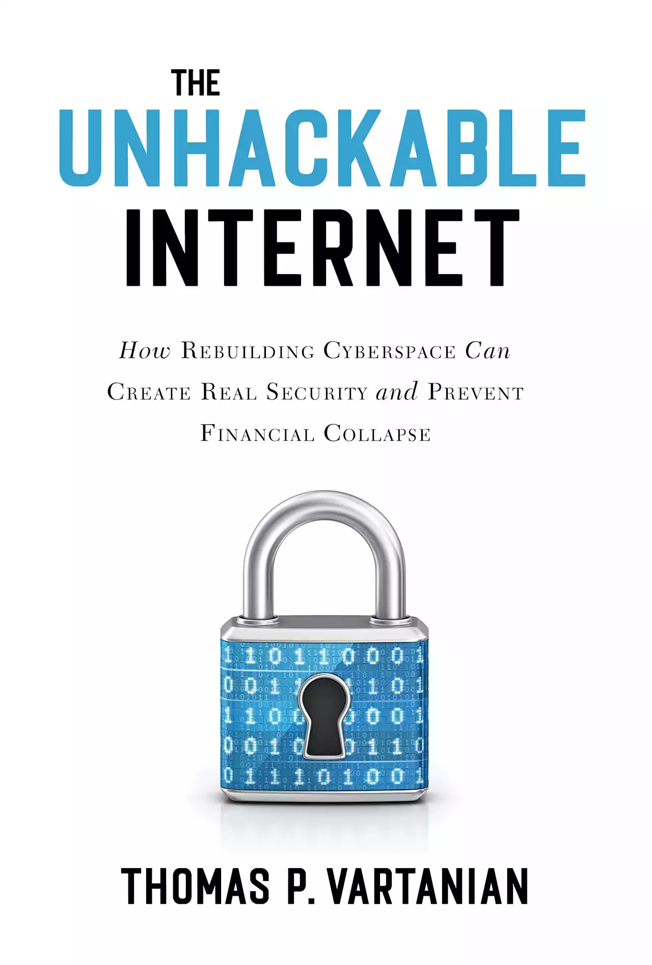 Toward An Unhackable Internet