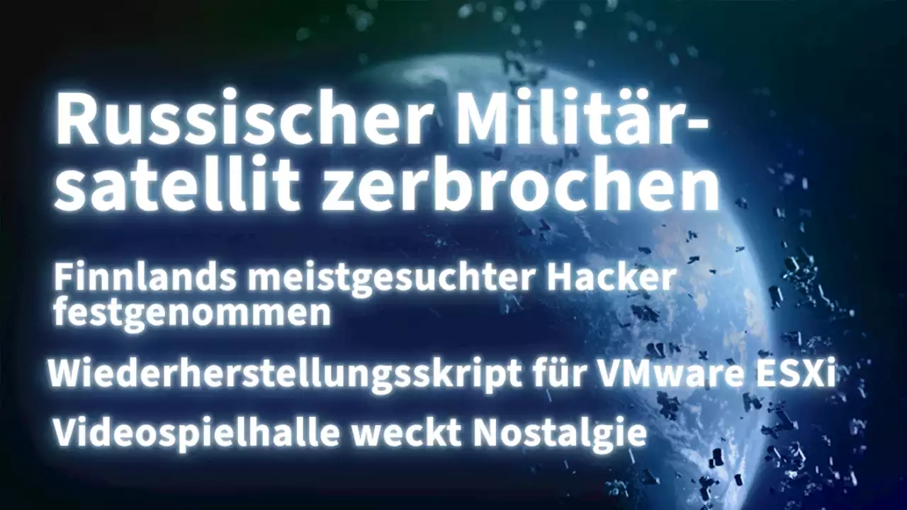 Kurz informiert: Hacker, Ransomware, Satellit, Videospielhalle