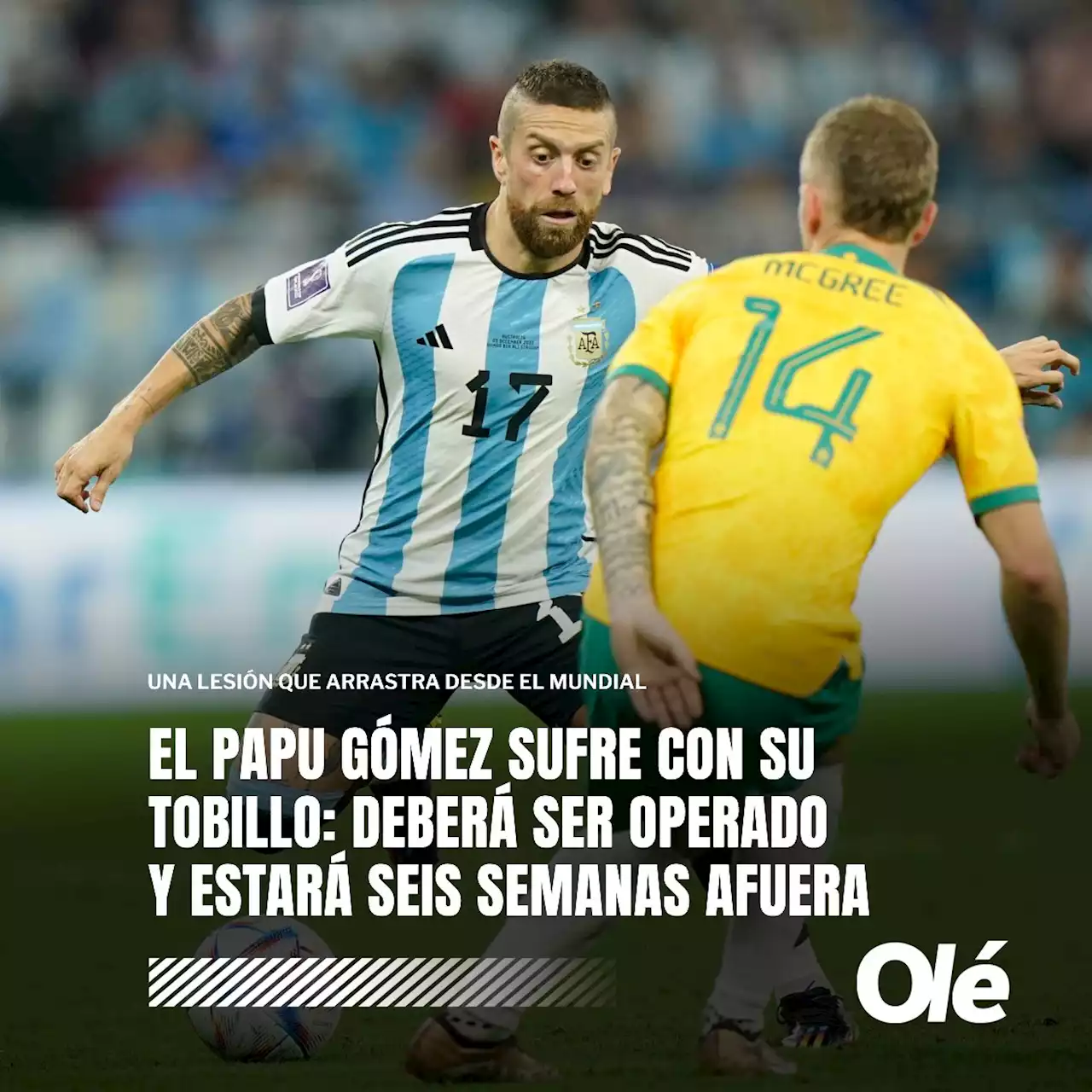 Papu Gómez: al quirófano por una lesión que sufrió en el Mundial