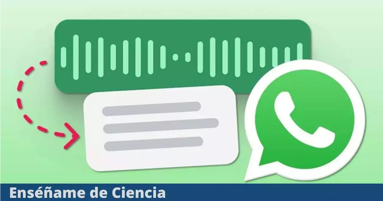 WhatsApp: ahora podrás transcribir las notas de voz cuando no puedes escucharlas