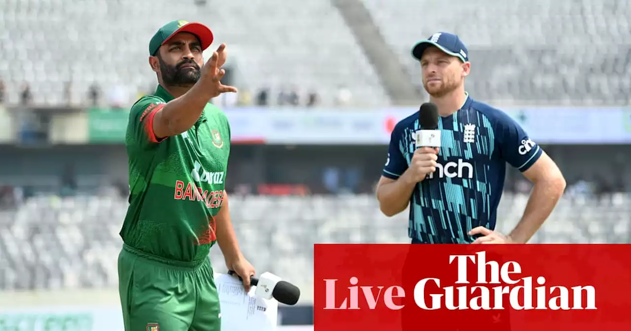 Bangladesh v England: first men’s cricket one-day international – live