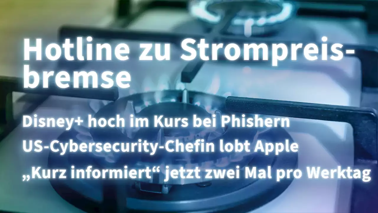 Kurz informiert: Strompreisbremse, Disney+, Apple, in eigener Sache