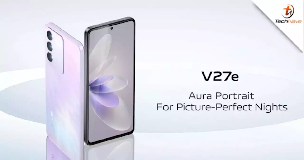 vivo V27e Malaysia release: 64MP main camera, Helio G99 SoC and 120Hz AMOLED at RM1299 | TechNave