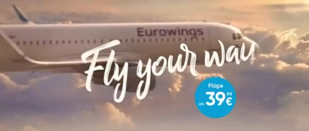 Neue Eurowings-Kampagne fliegt hohe Reichweiten ein - DWDL.de