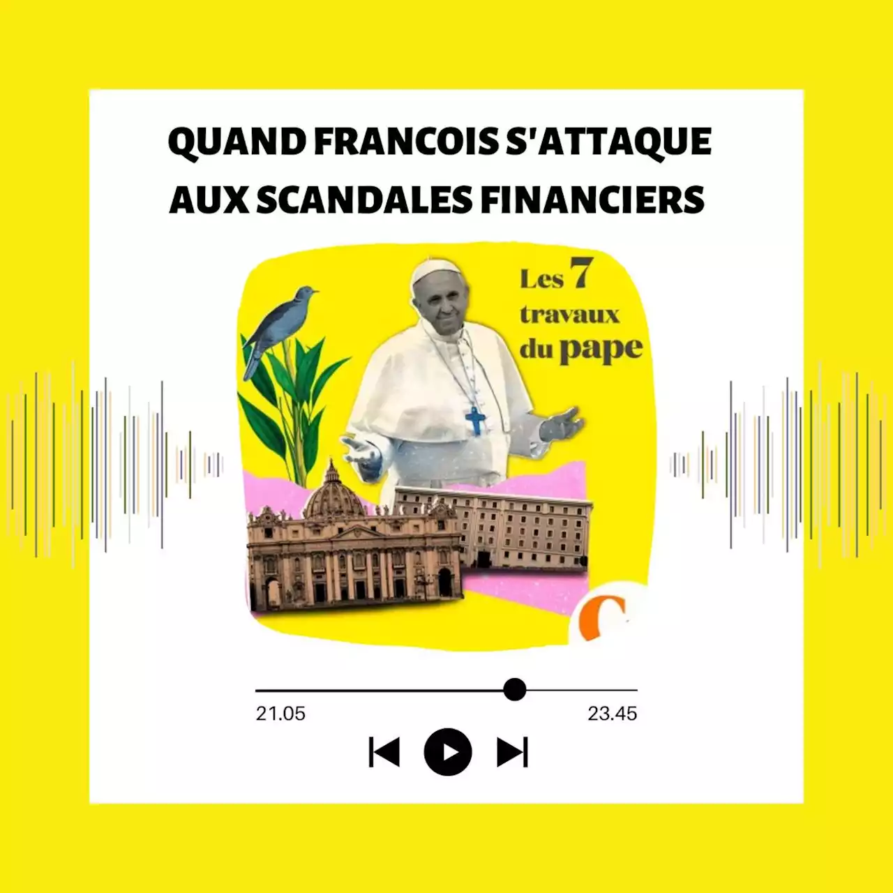 Podcast, Les 7 travaux du pape François : 2. S’attaquer aux scandales financiers