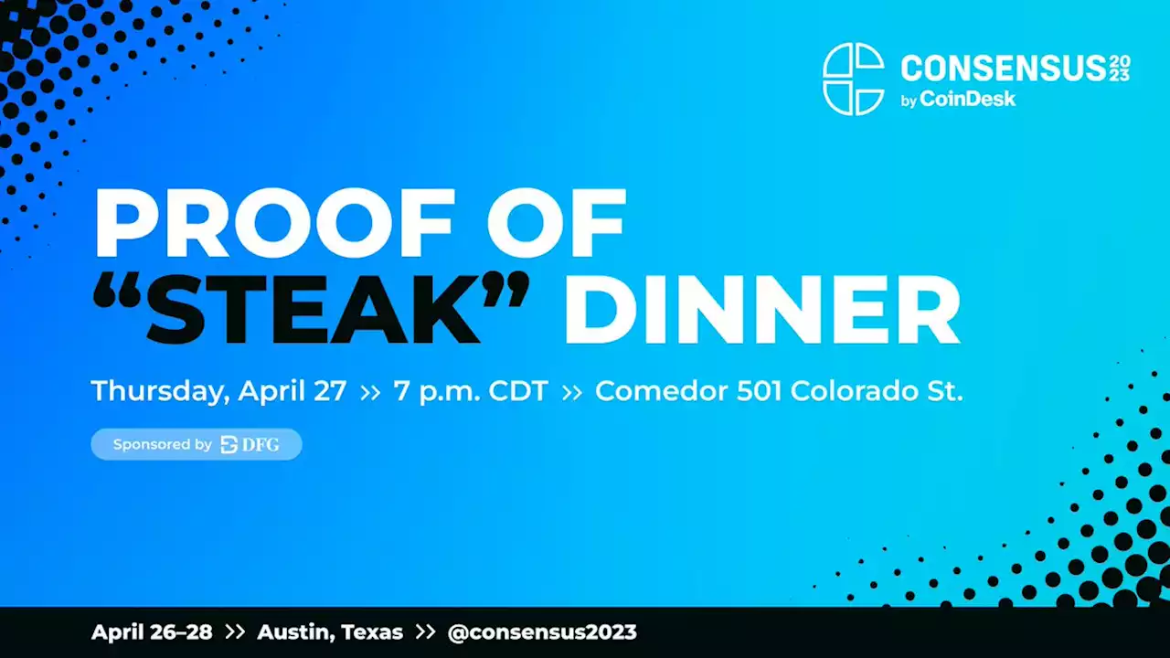 Proof of Steak | Events | Consensus 2023 | CoinDesk