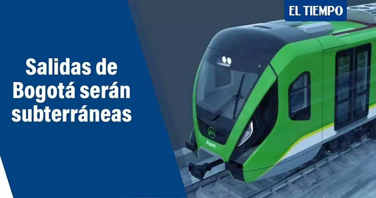 Salidas de Bogotá serán subterráneas y el Metro podría llegar hasta Soacha