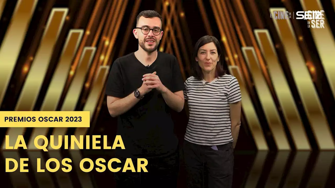 Oscars 2023 | La quiniela: favoritas, alternativas y posibles sorpresas