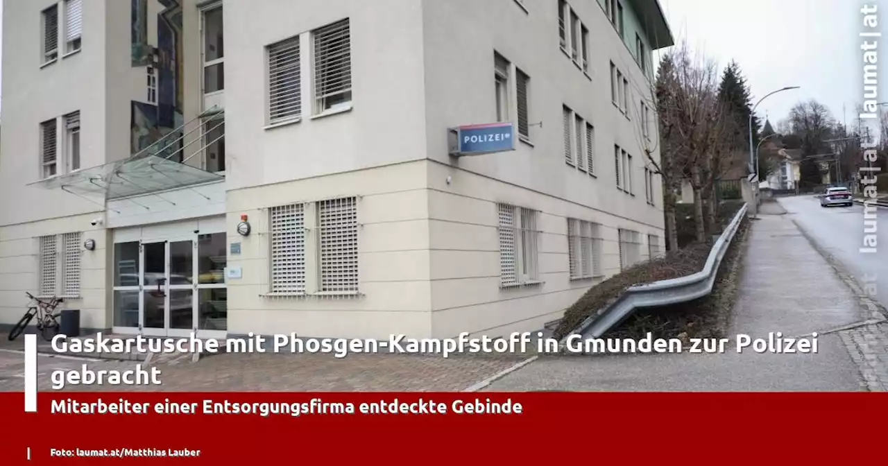 Gaskartusche mit Phosgen-Kampfstoff in Gmunden zur Polizei gebracht | laumat|at