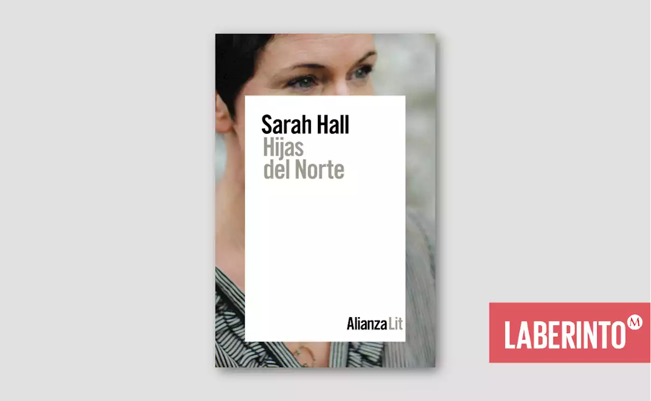 Hijas del norte | Un adelanto de la nueva novela de Sarah Hall