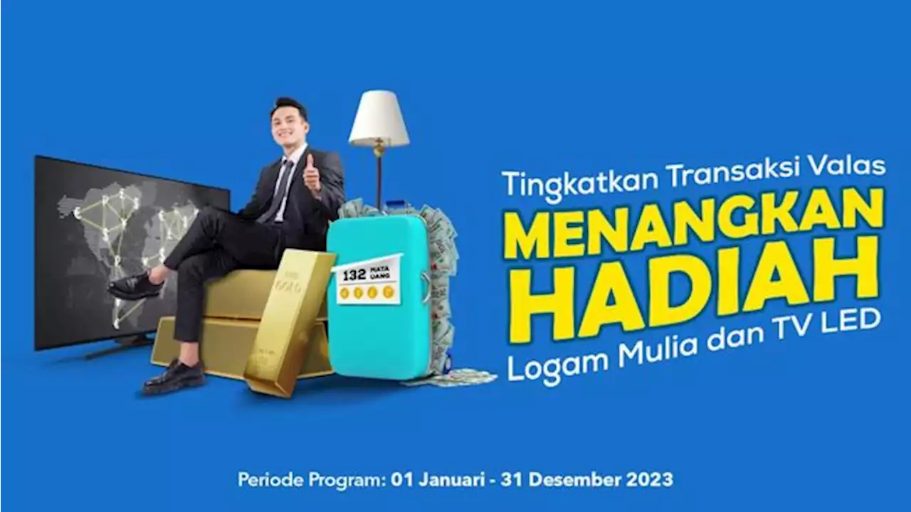 Transfer Valas Bisa Bawa Pulang TV LED dan Logam Mulia, Mau?