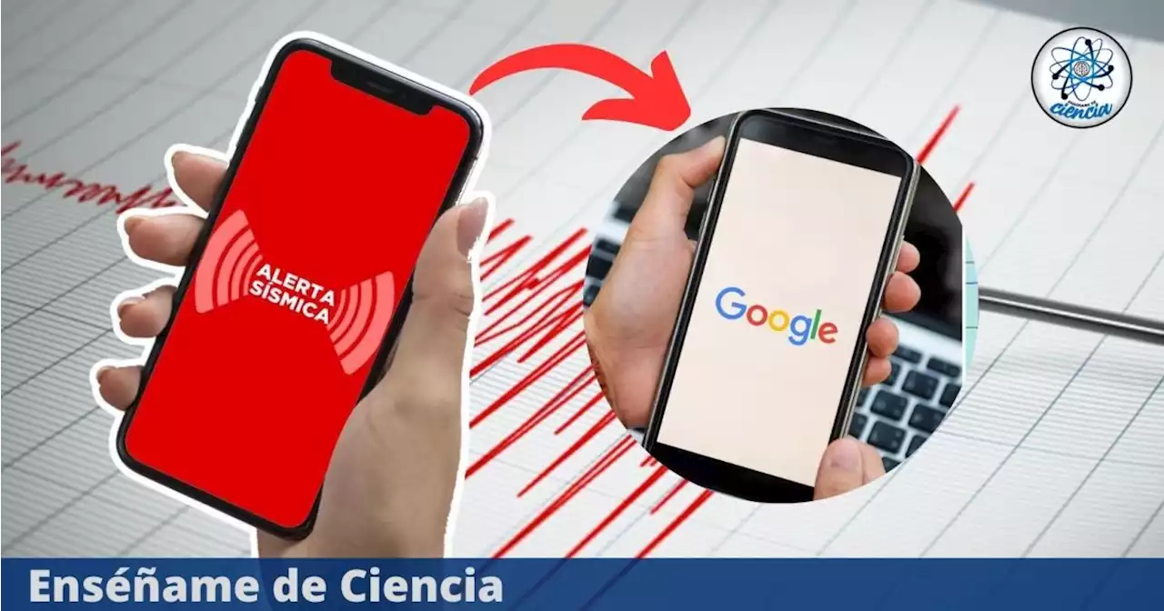 Cómo activar la alerta sísmica de Google en tu celular