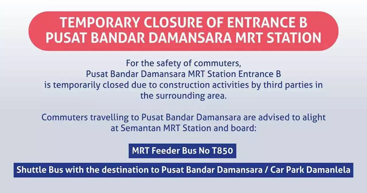 MRT Pusat Bandar Damansara Entrance B temporarily closed - to PBD, alight at Semantan, take shuttle bus - paultan.org