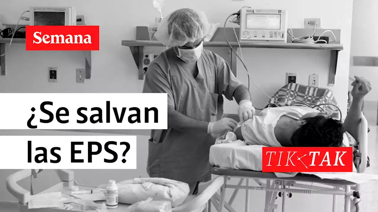 Tik Tak: ¿Se salva el sistema mixto en salud y las EPS?