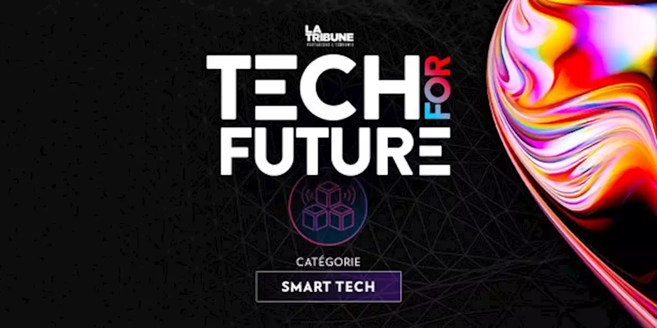 Tech for Future 2023 : découvrez les 8 gagnants dans la catégorie Smart tech