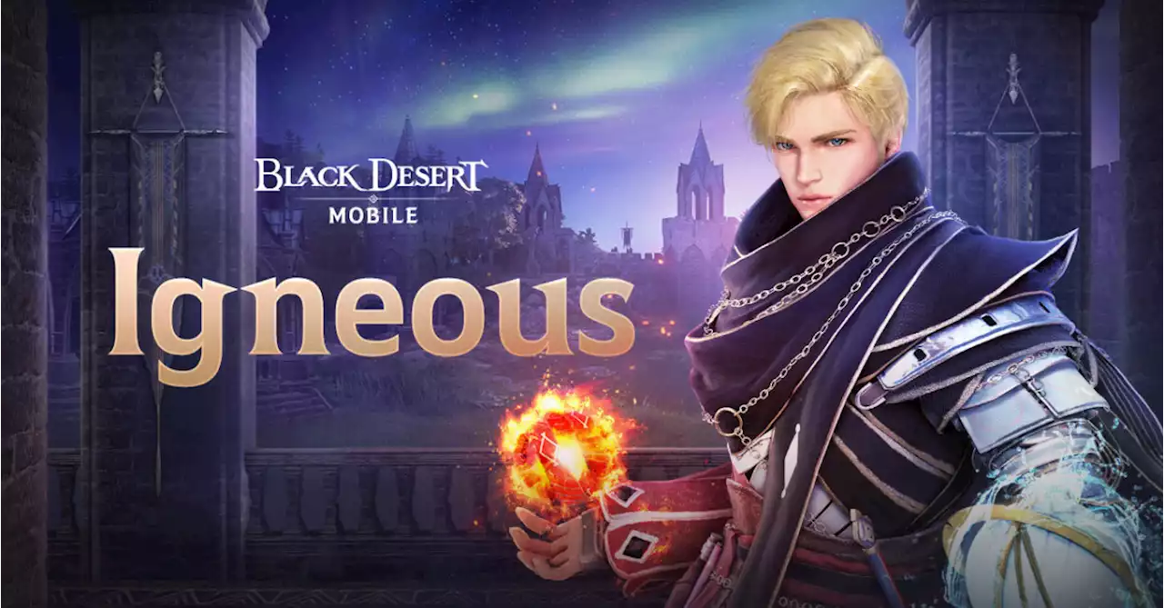 Black Desert Mobile Reveals More Info On Igneous Character