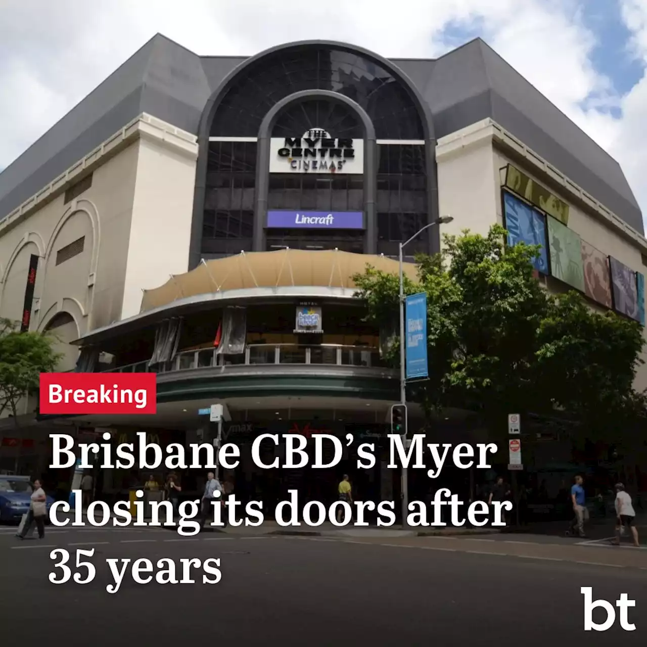 Brisbane’s Myer Centre to lose namesake tenant, undergo redevelopment