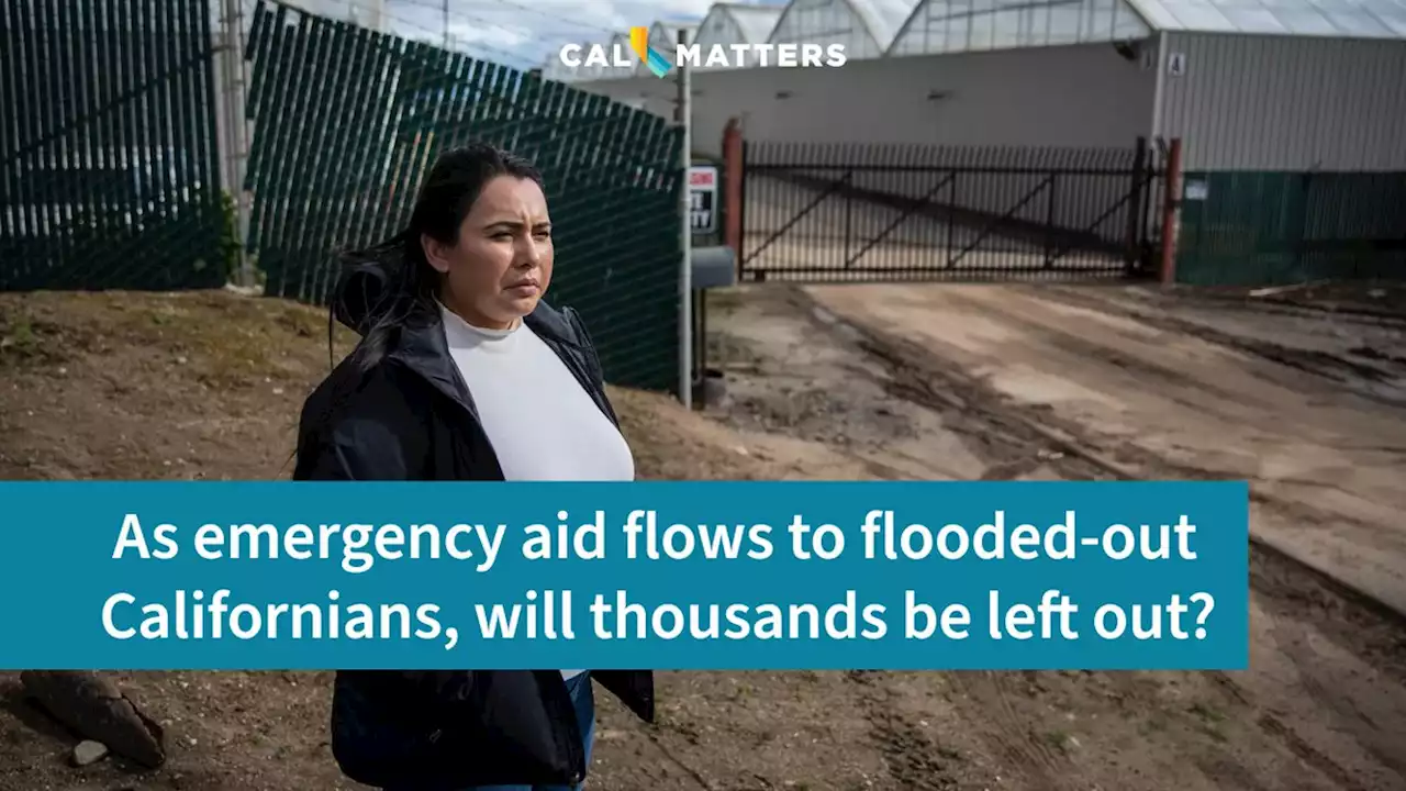 As emergency aid flows to flooded-out Californians, will thousands be left out?