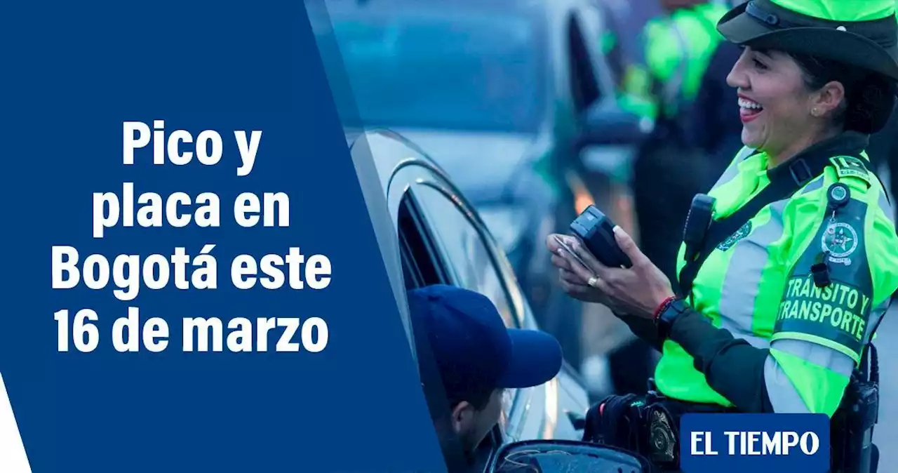 Pico y placa en Bogotá: los carros que no podrán circular este 16 de marzo