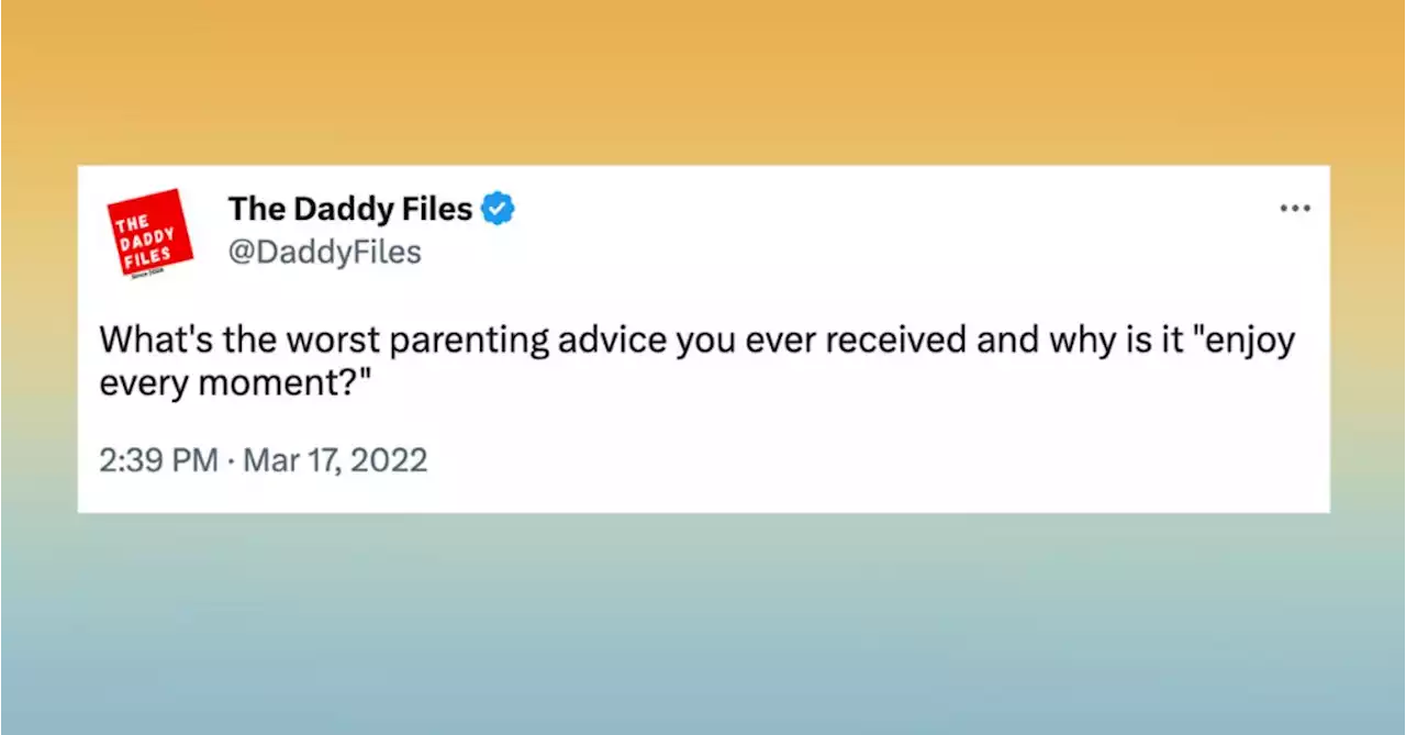 25 Tweets About The Worst Parenting Advice People Have Received