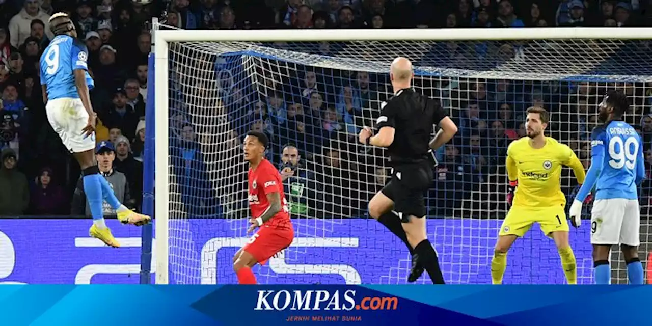 Hasil Napoli Vs Frankfurt 3-0: Partenopei Lolos, Italia 3 Wakil di 8 Besar Liga Champions