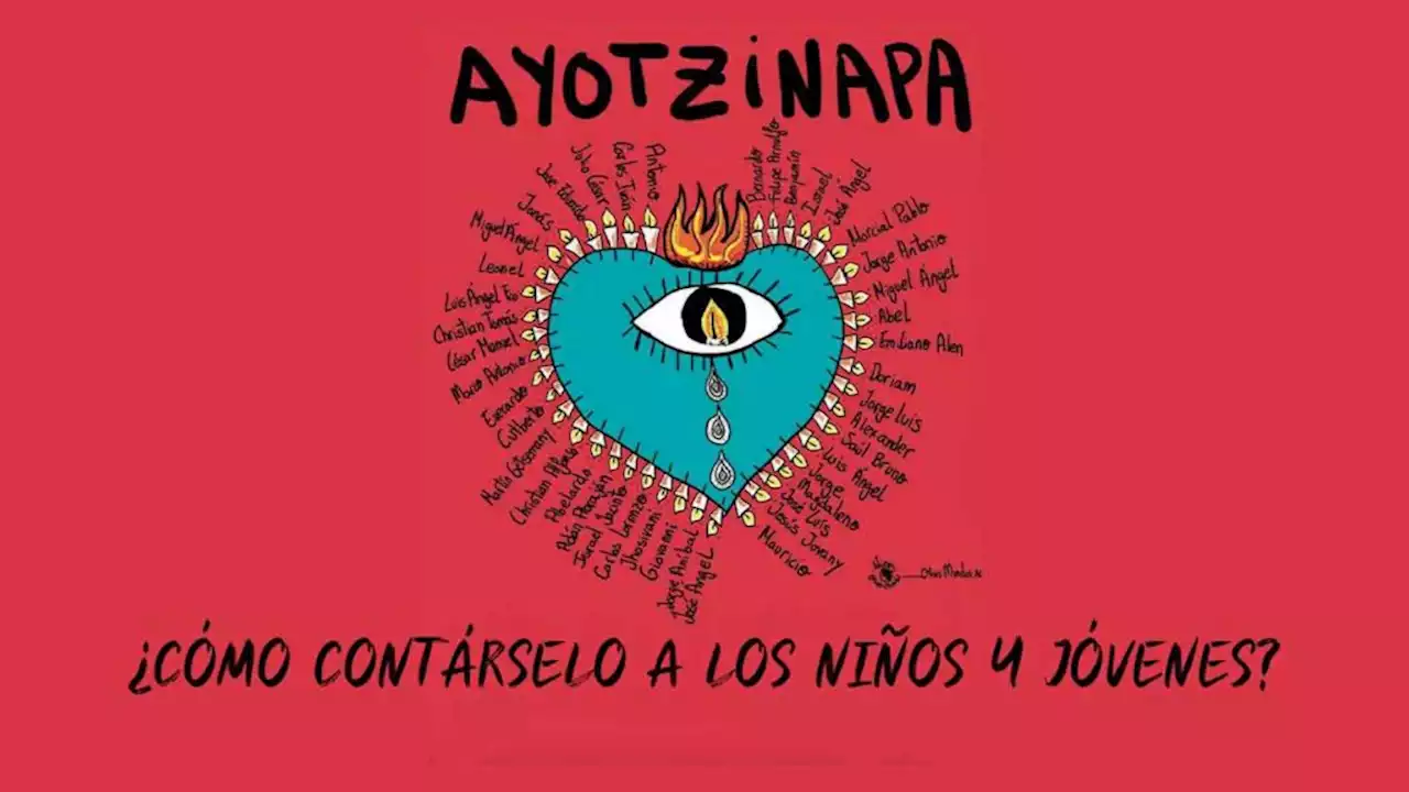 ¿Cómo contarles Ayotzinapa? | UNAM Global