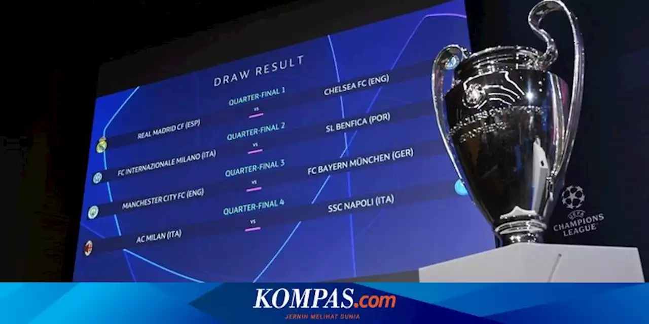 Drawing Liga Champions: Man City Vs Bayern Paling Seru, Jaminan Semifinal untuk Italia