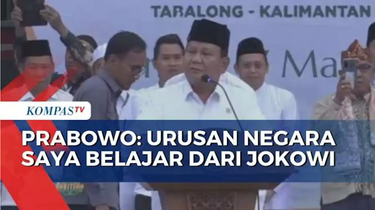 Lagi-lagi Prabowo Puji Sosok Presiden: Dalam Hal Memimpin Negara Saya Harus Belajar dari Pak Jokowi