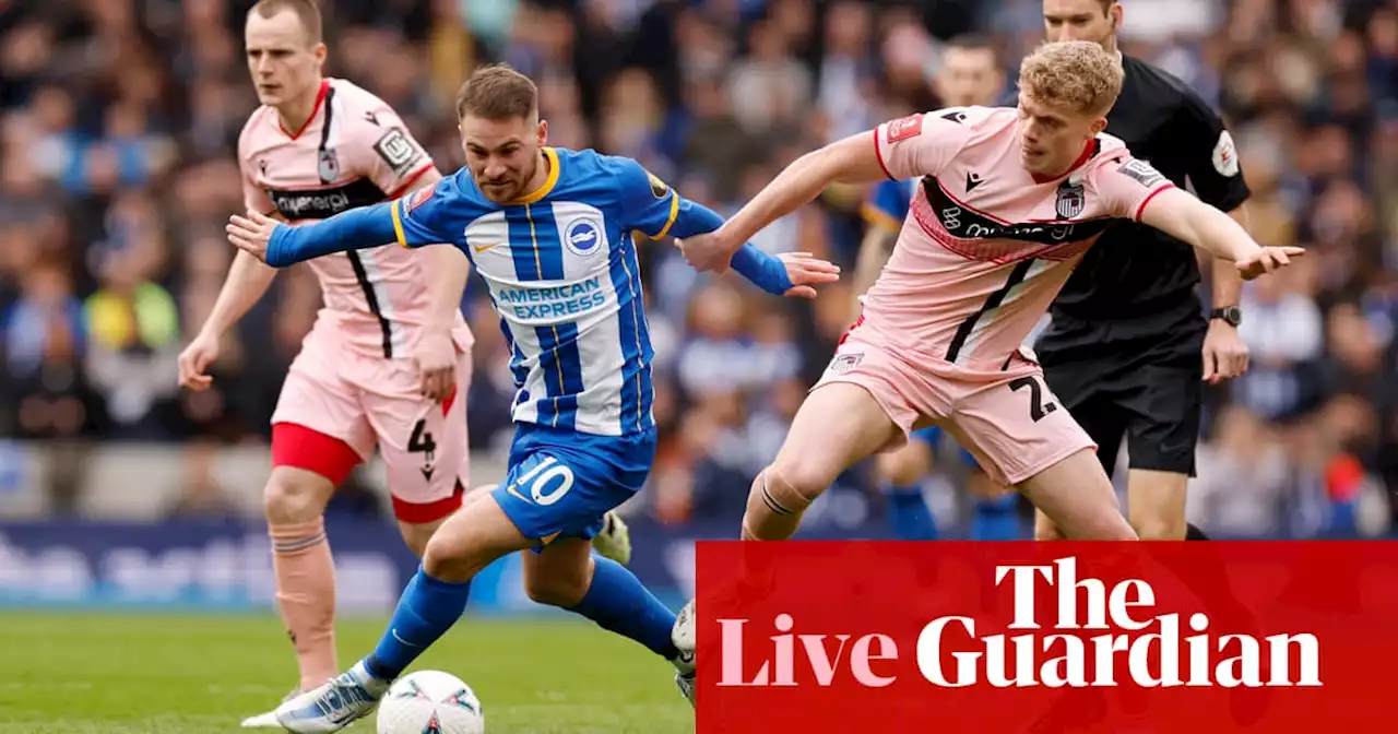 Brighton v Grimsby: FA Cup quarter-final – live