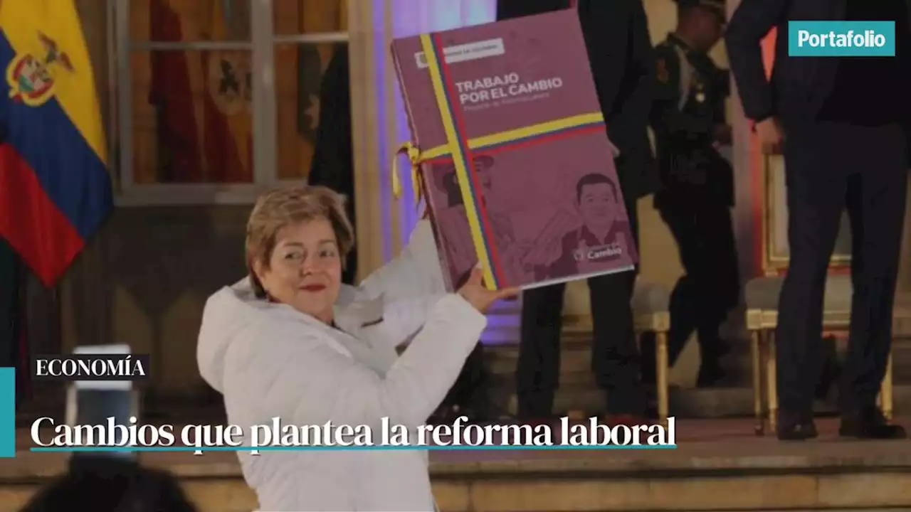 Estos son los cambios de la reforma laboral radicada en el Congreso