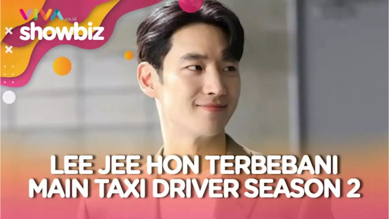 Hal yang Bikin Lee Je Hon Terbebani Main di Taxi Driver 2 - Vlix.id