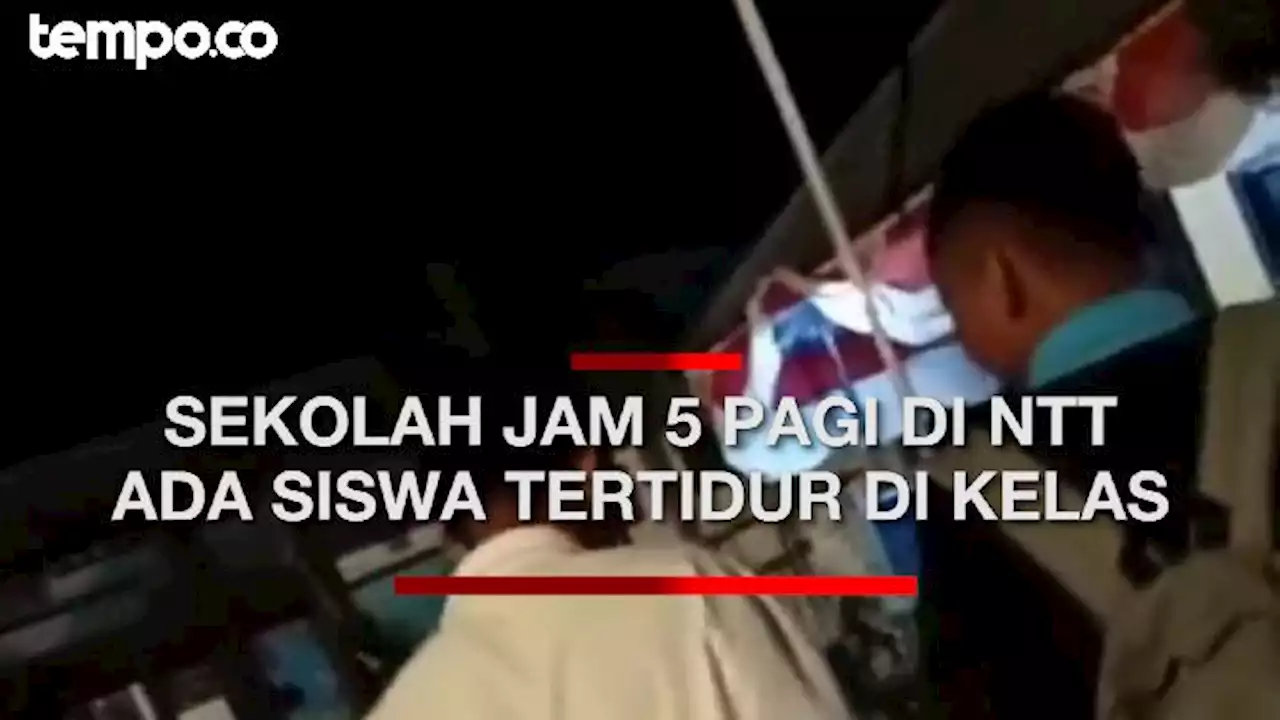 Masuk Sekolah Jam 5 Pagi di NTT, Ada Siswa Tertidur di Ruang Kelas