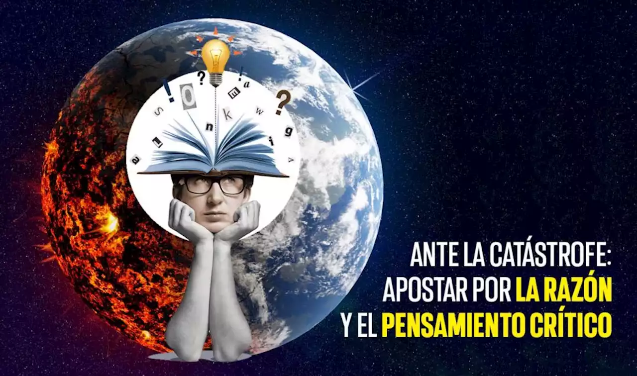 Contra el desastre ambiental: la razón y el pensamiento crítico | UNAM Global