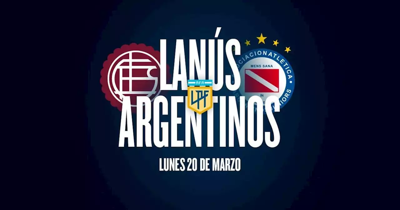 Lanús - Argentinos: hora, TV y posibles formaciones