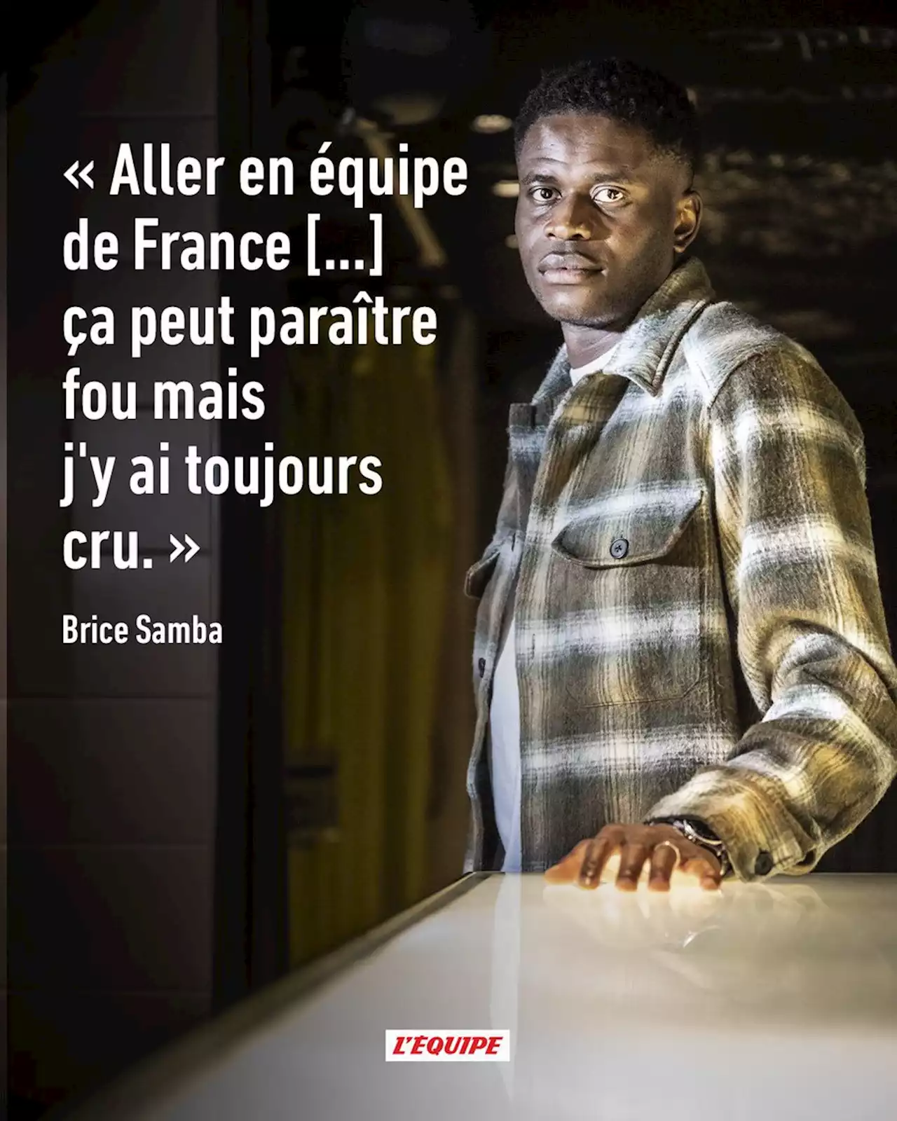 Brice Samba, nouvel appelé chez les Bleus : « Ça peut paraître fou, mais j'y ai toujours cru »