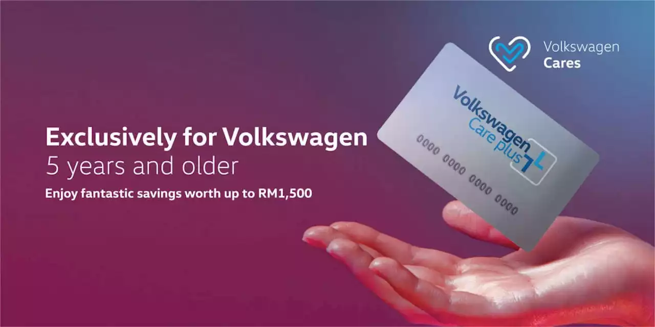 Own a Volkswagen that is five years and older? Save up to RM1,500 on servicing with Volkswagen Care Plus - paultan.org