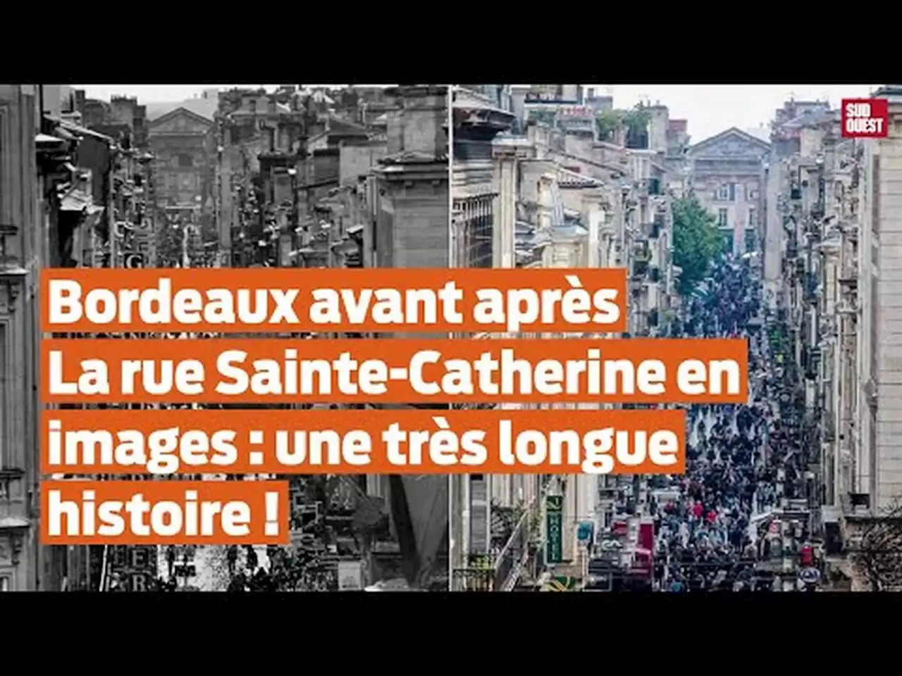 Vidéo. Bordeaux avant après : la grande (et très longue) histoire de la rue Sainte-Catherine en images