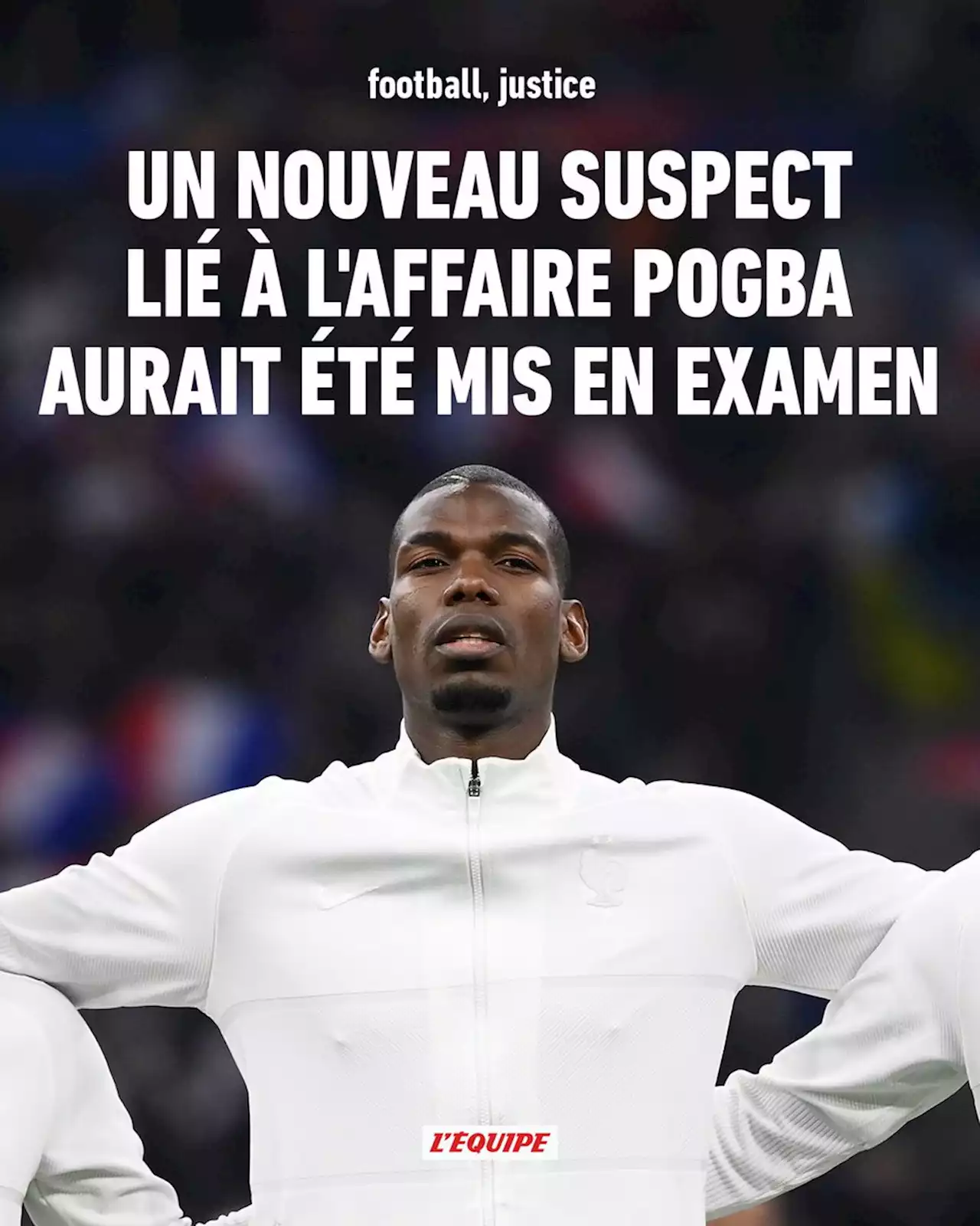 Un nouveau suspect lié à l'affaire Pogba aurait été mis en examen