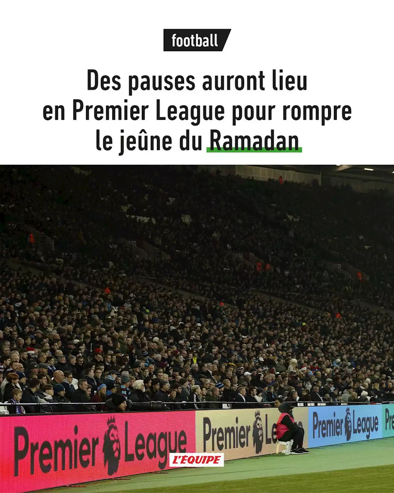 Des pauses auront lieu en Premier League pour rompre le jeûne du Ramadan