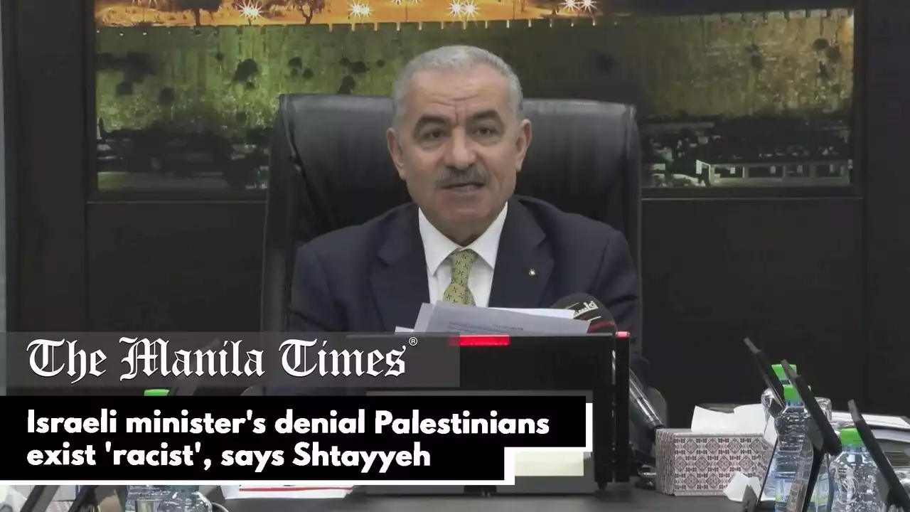 Israeli minister's denial Palestinians exist 'racist', says Shtayyeh - video Dailymotion