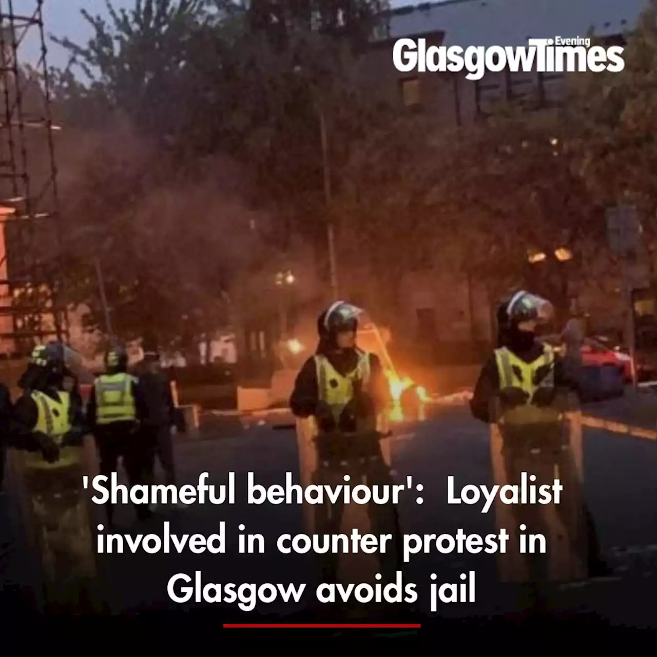 'Shameful behaviour': Loyalist involved in counter protest in Glasgow avoids jail